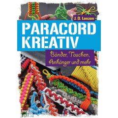 Paracord-Kreativ - B&auml;nder, Taschen, Anh&auml;nger und mehr