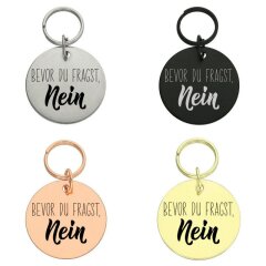 Runder Anhänger Bevor du fragst, Nein